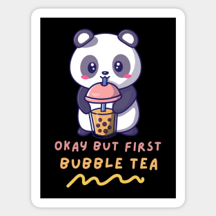 Okay But First Bubble Tea Cute Kawaii Panda Bubble Tea lover Sticker